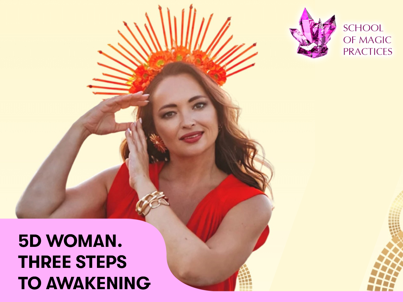 A 5D woman. Three Steps to Awakening