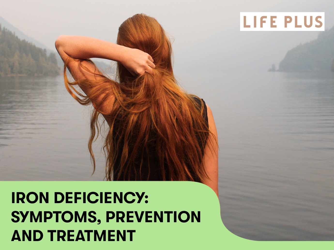 IRON DEFICIENCY: symptoms, PREVENTION AND treatment