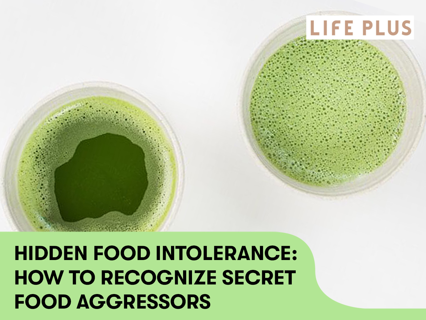 HIDDEN FOOD INTOLERANCE: how to recognize secret food aggressors
