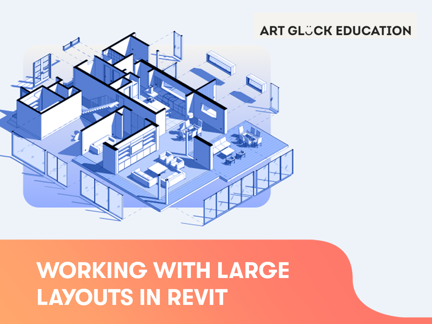 WORKING WITH LARGE LAYOUTS IN REVIT