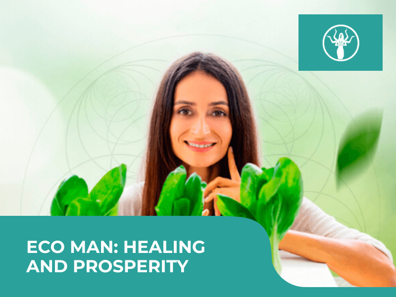 Eco Man: Healing and Prosperity