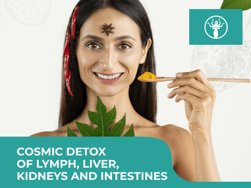 Cosmic detox of lymph, liver, kidneys and intestines