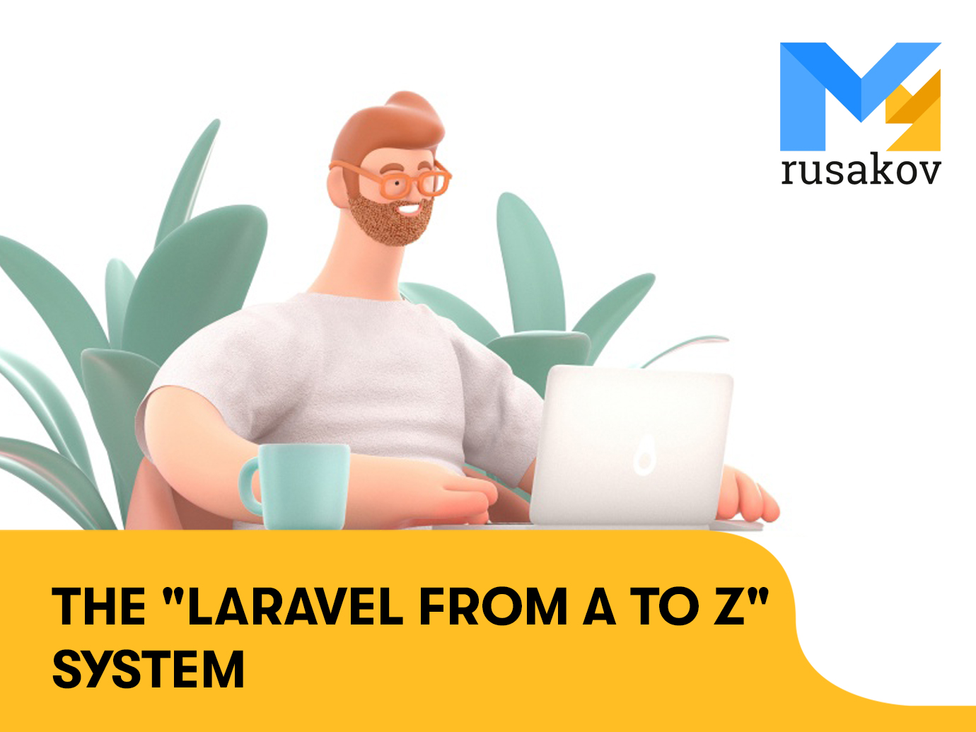 The “Laravel from A to Z“ system