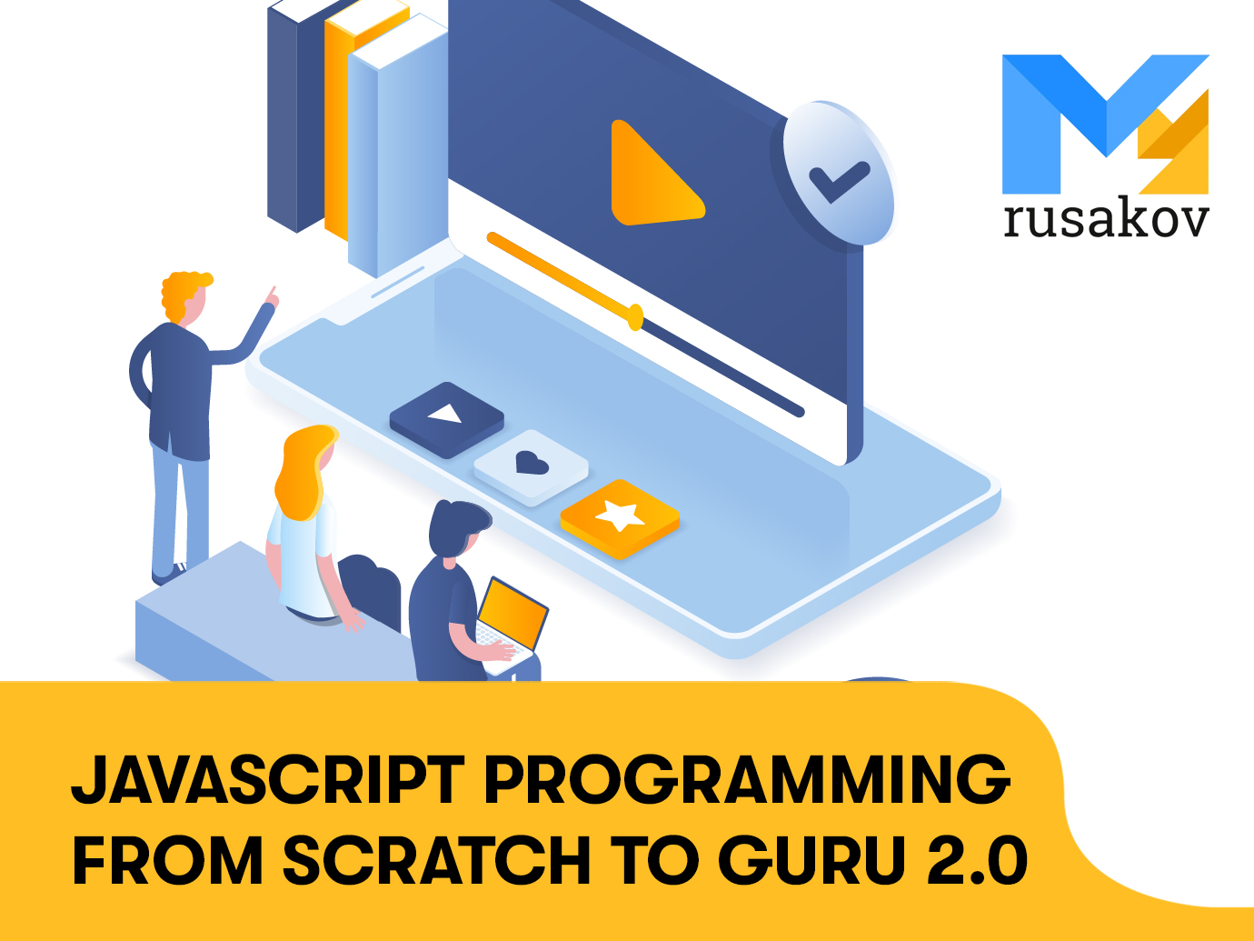 JavaScript Programming from Scratch to Guru 2.0