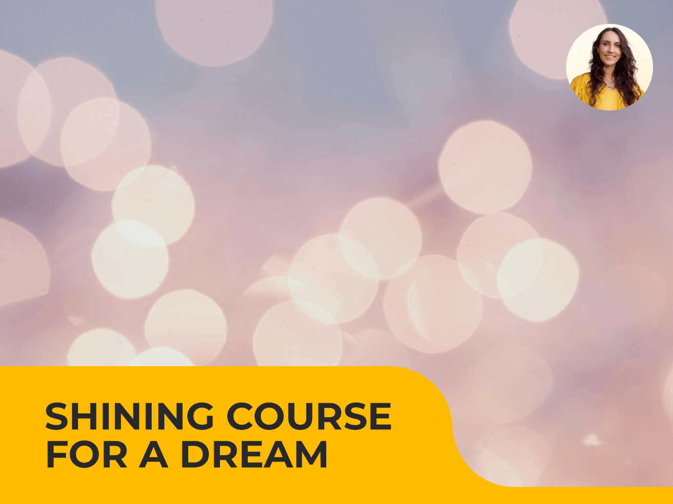 Shining course for a dream