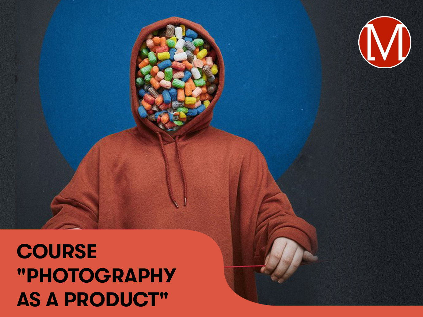 COURSE “PHOTOGRAPHY AS A PRODUCT“