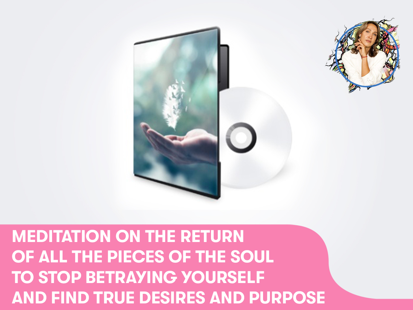 Meditation on the return of all the pieces of the soul to stop betraying yourself and find true desires and purpose