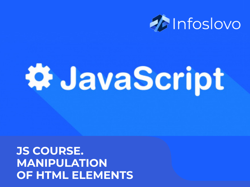 JS course. Manipulation of HTML elements