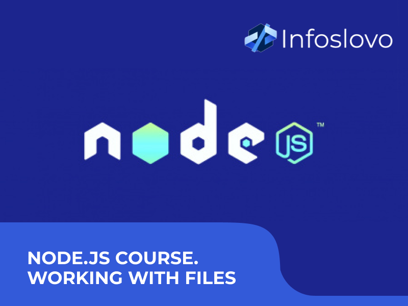 Node.js course. Working with files